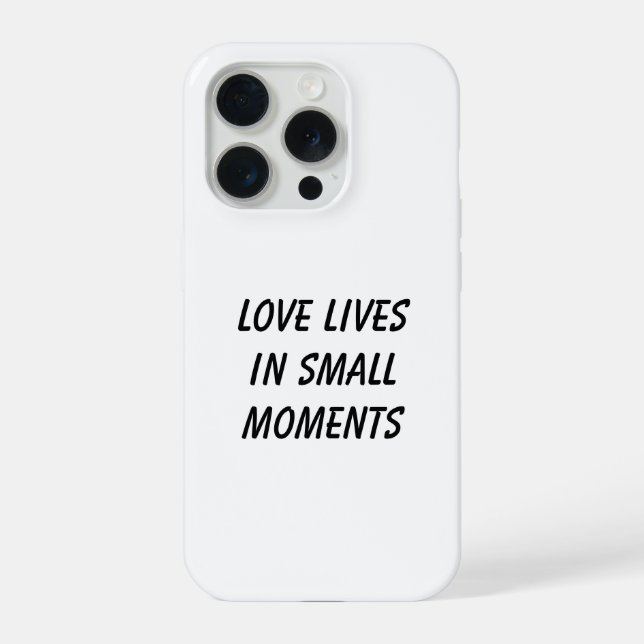Love Lives in Small Moments Phone Case (Back)