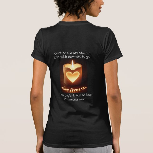Love Lives On – Grief Support Awareness T-Shirt (Back)