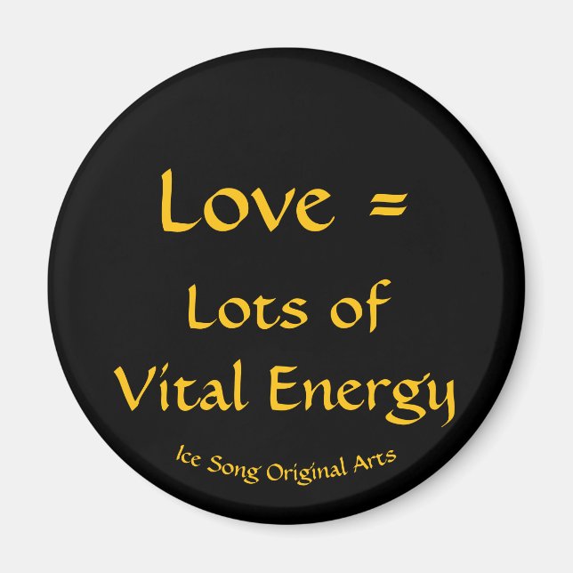 Love = Lots of Vital Energy Magnet (Front)