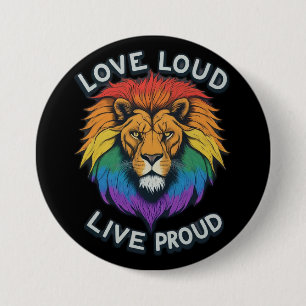 Love loud live proud Gay Trans Pride Lion Rainbow 7.5 Cm Round Badge