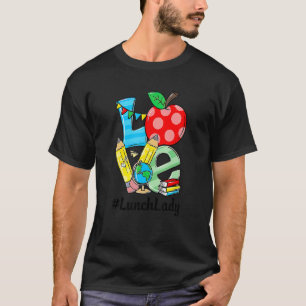 Love Lunch Lady Apples  Teacher Happy First Day Of T-Shirt