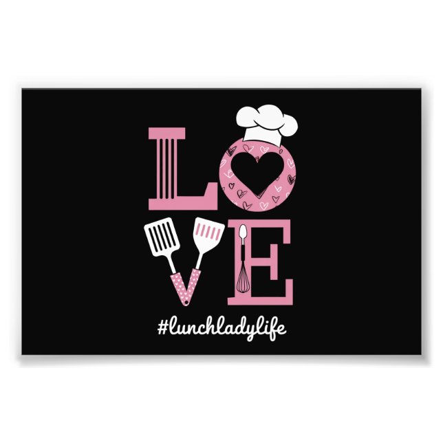 Love Lunch Lady Life Funny Valentines Day Gifts  Photo Print (Front)