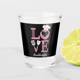 Love Lunch Lady Life Funny Valentines Day Gifts Shot Glass