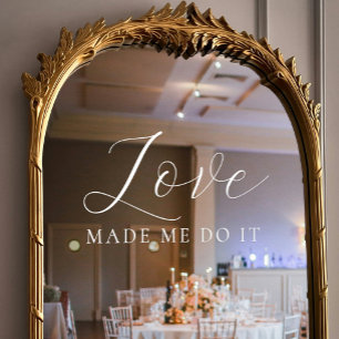 Love Made Me Do It Elegant Script Wedding