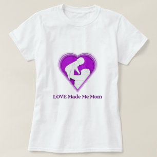 Love Made Me Mom Adoptive Mom T-Shirt
