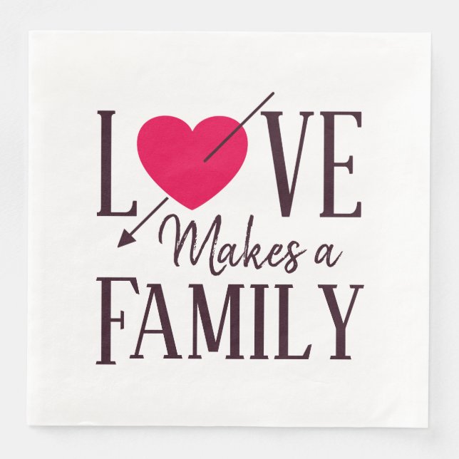 Love Makes a Family - Adoption Party Supplies Napkin (Front)