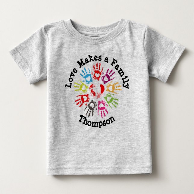 Love Makes a Family - Parenting Adoption Foster Baby T-Shirt (Front)