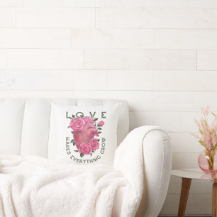 Love makes everything grow           cushion