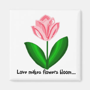 Love Makes Flowers Bloom Magnet