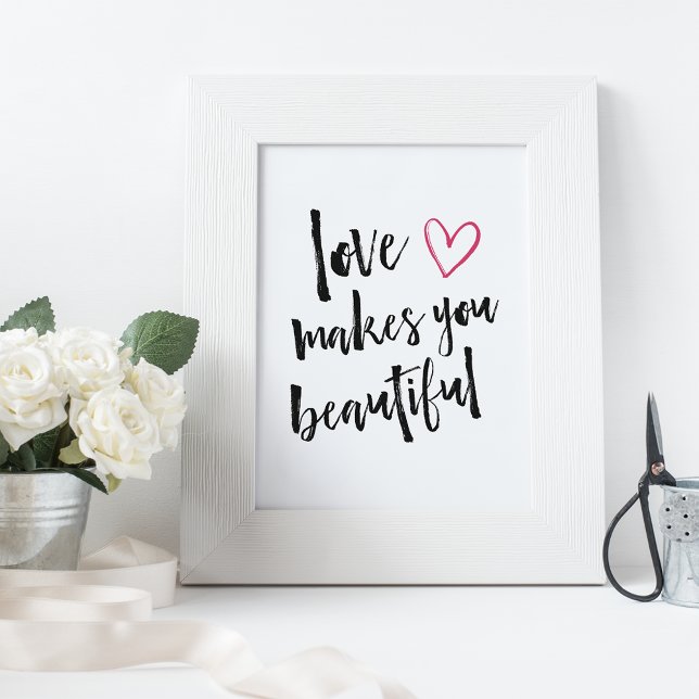 Love Makes You Beautiful Art Print (Creator Uploaded)