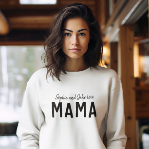 Love Mama   Modern Bold Kid's Names Mother's Day Sweatshirt