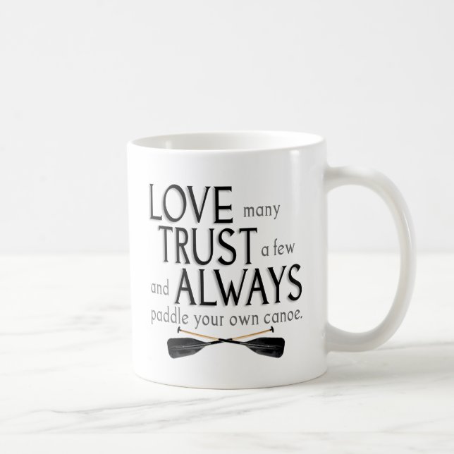 Love Many, Trust a Few Coffee Mug (Right)