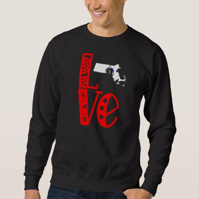 Love Massachusetts In Block Letters Sweatshirt (Front)