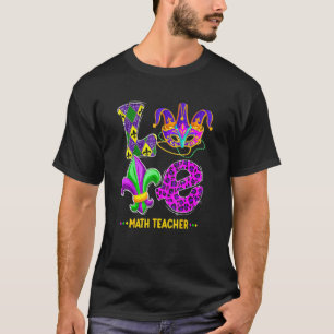 Love Math Teacher Funny Mardi Gras Carnival Party  T-Shirt