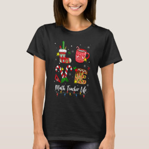 Love Math Teacher Life Candy Cane Lover Funny Chri T-Shirt
