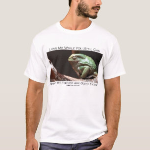 Love me before I'm gone - waxy monkey frog shirt