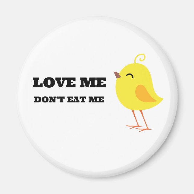 Love me, don't eat me! magnet (Front)