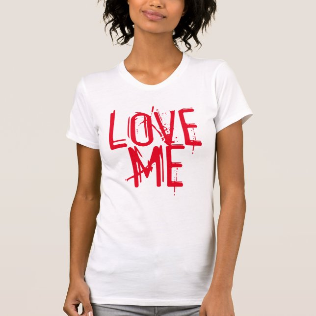 LOVE ME FUNNY HUMOR TEE SHIRT (Front)