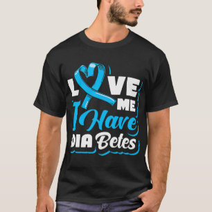 Love me I have diabetes - Type 1 Diabetes T-Shirt