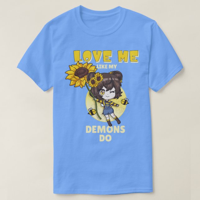 Love Me Like My Demons Do 8 T-Shirt (Design Front)