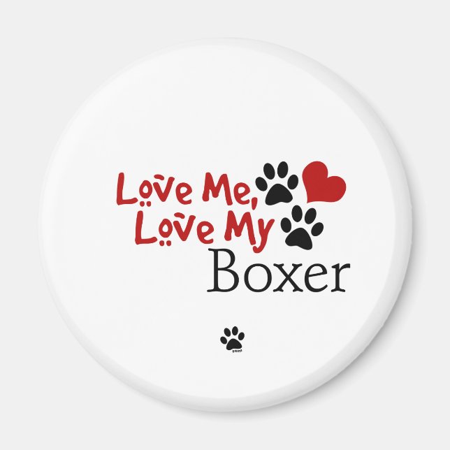 Love Me, Love My Boxer Magnet (Front)