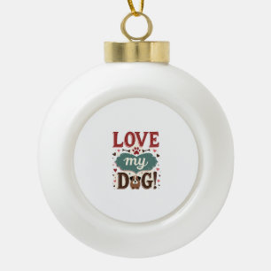 Love Me Love My Dog Vintage Cute Paw Print Dog Lov Ceramic Ball Christmas Ornament