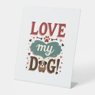 Love Me Love My Dog Vintage Cute Paw Print Dog Lov Pedestal Sign