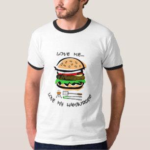 Love Me...Love My Hamburger! T-Shirt
