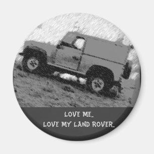 Love Me..Love My Land Rover .. Magnet