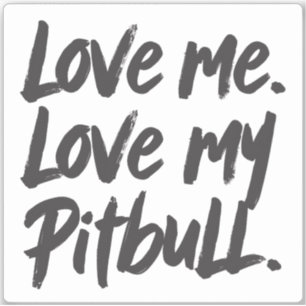 Love Me Love My Pitbull Dogs Mom Life Mama Quote 
