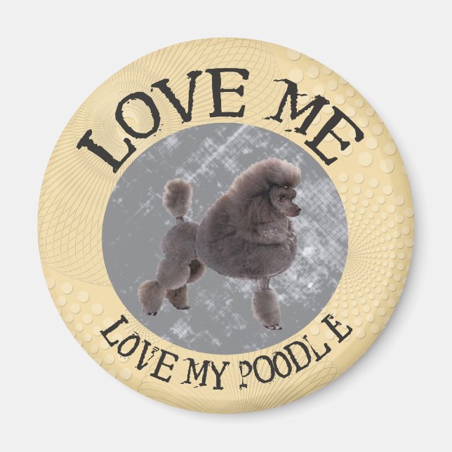 Love me, love my Poodle Magnet (Front)