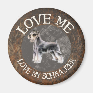 Love me, love my Schnauzer Magnet