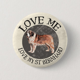 Love me, love my St. Bernard 6 Cm Round Badge