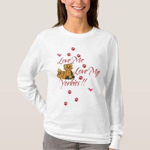 Love Me Love My Yorkies!! Women Long Sleeve Shirt