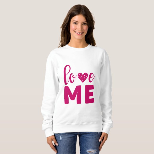 Love ME Sweatshirt (Front Full)
