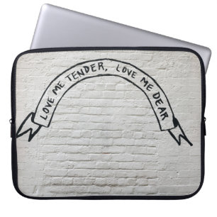 Love me tender love me dear wall quotes laptop sleeve
