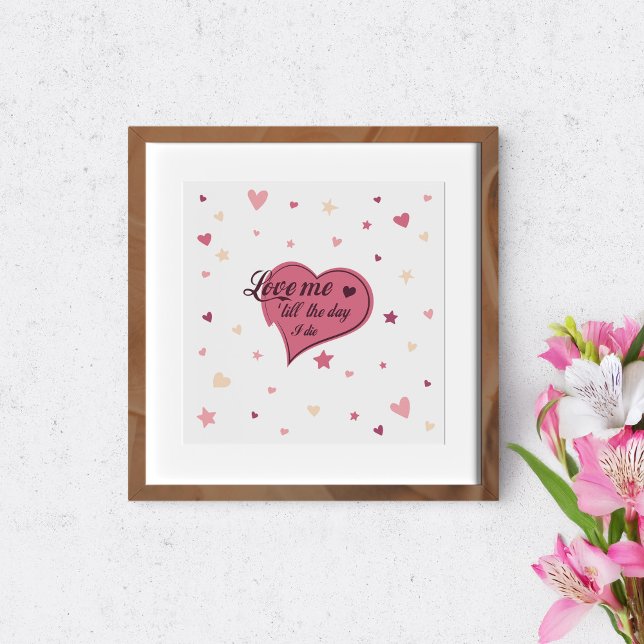 Love me 'till the day i die. poster (Creator Uploaded)