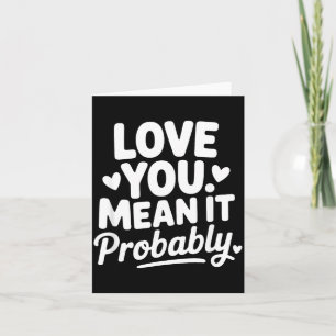Love Mean Funny Sarcastic Relationship Quote Card
