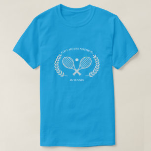 Love Means Nothing In Tennis T-Shirt