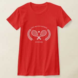 Love Means Nothing In Tennis Women's T-Shirts
