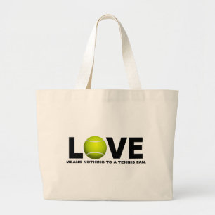 Love Means Nothing to a Tennis Fan Large Tote Bag