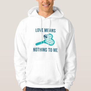 Love Means Nothing To Me Hoodie