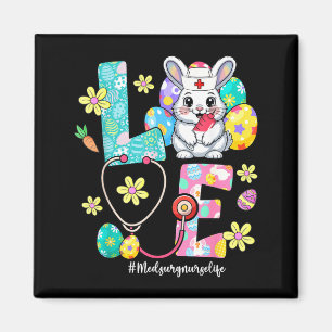 Love Med Surg Nurse Life Bunny Stethoscope Easter Magnet