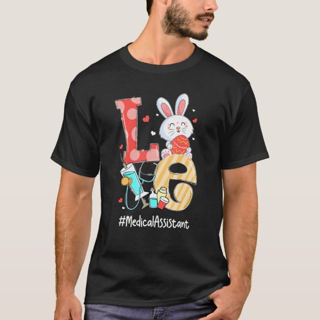 Love Medical Assistant Cute Easter Bunny Eggs Stet T-Shirt (Front)