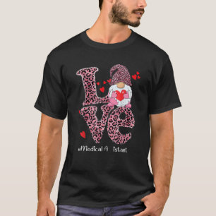 Love Medical Assistant Gnome Nursing Valentine's D T-Shirt