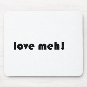 Love meh mouse pad
