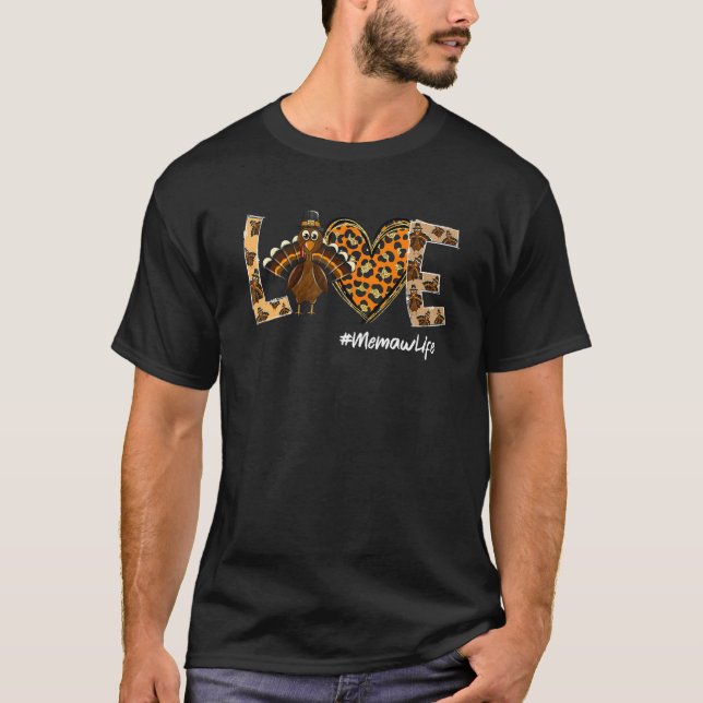 Love Memaw Life Turkey Thankful Leopard Thanksgivi T-Shirt (Front)