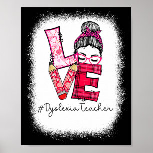 Love Messy Bun Dyslexia Teacher Valentines Day Ma  Poster
