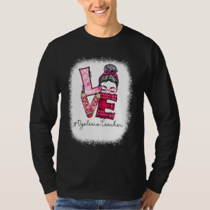 Love Messy Bun Dyslexia Teacher Valentine's Day Ma T-Shirt