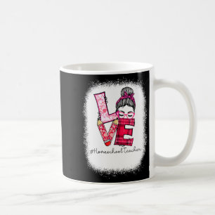 Love Messy Bun Homeschool Teacher Squad Valentine Coffee Mug